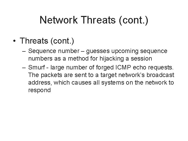Network Threats (cont. ) • Threats (cont. ) – Sequence number – guesses upcoming