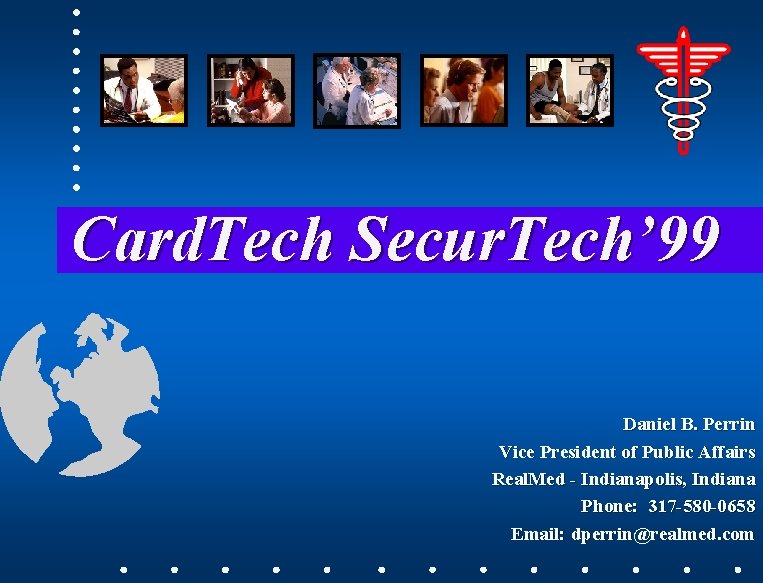 Card. Tech Secur. Tech’ 99 Daniel B. Perrin Vice President of Public Affairs Real.