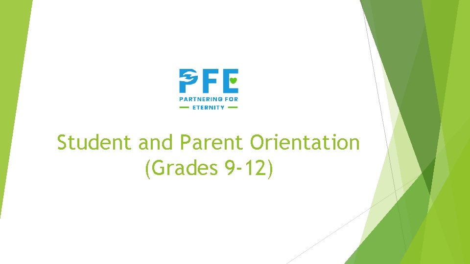 Student and Parent Orientation (Grades 9 -12) 