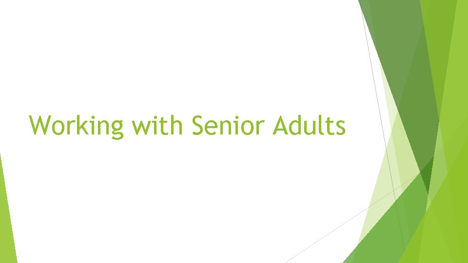 Working with Senior Adults 