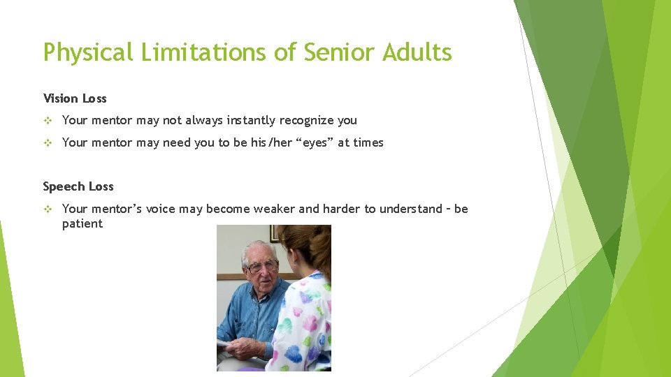 Physical Limitations of Senior Adults Vision Loss v Your mentor may not always instantly