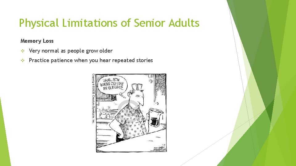 Physical Limitations of Senior Adults Memory Loss v Very normal as people grow older