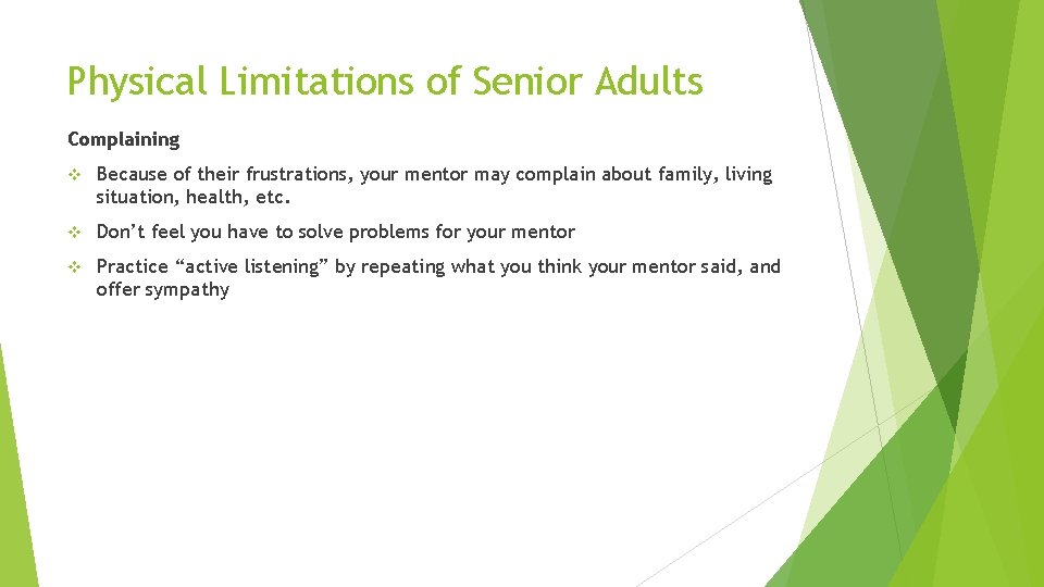 Physical Limitations of Senior Adults Complaining v Because of their frustrations, your mentor may