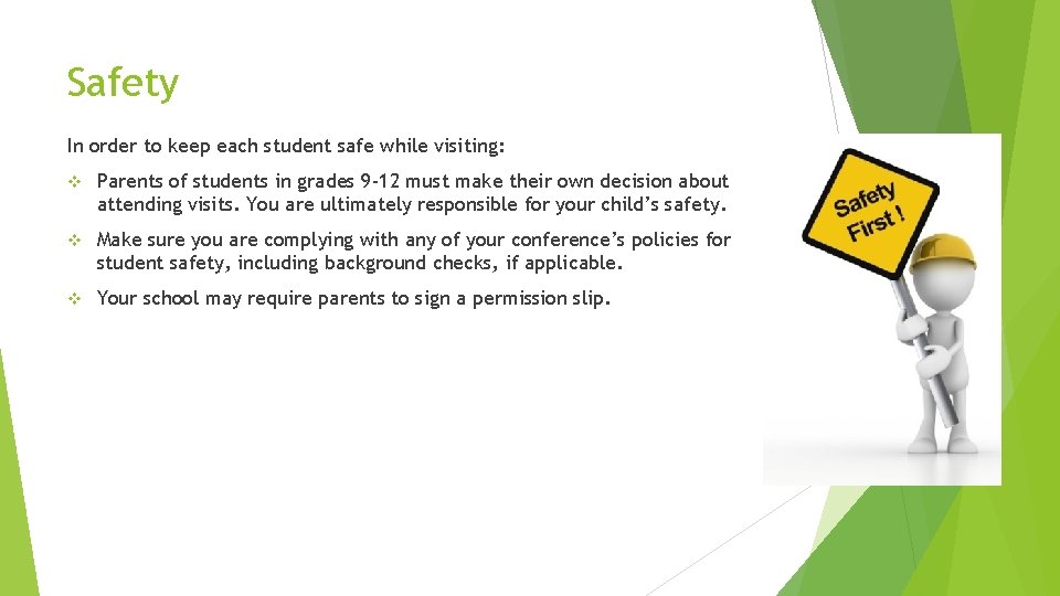 Safety In order to keep each student safe while visiting: v Parents of students