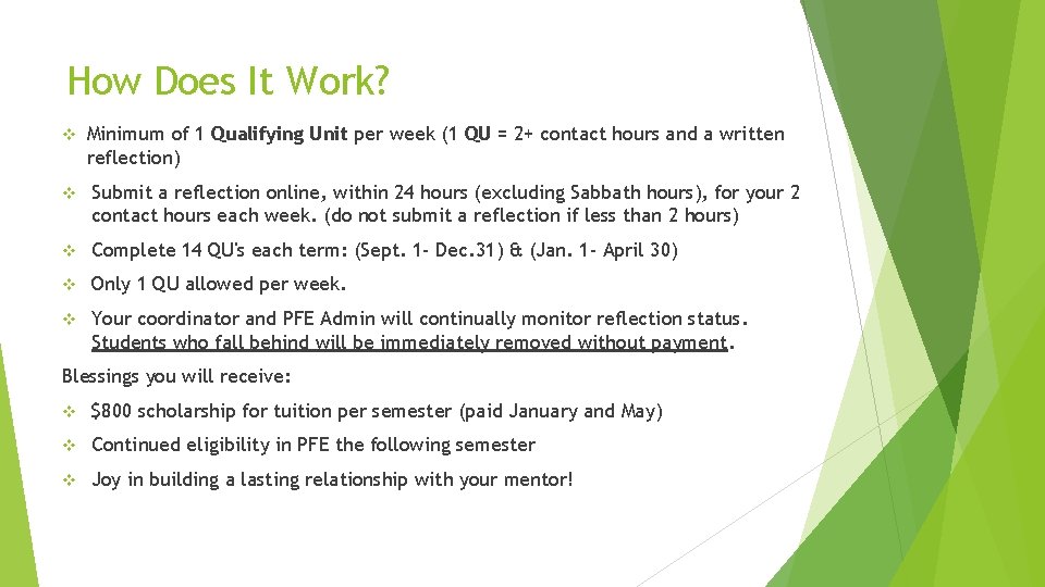 How Does It Work? v Minimum of 1 Qualifying Unit per week (1 QU