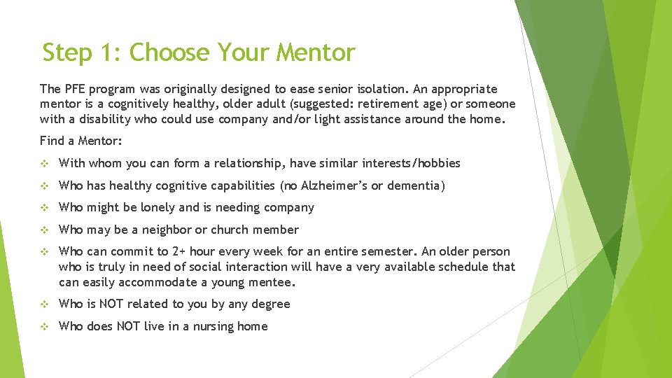 Step 1: Choose Your Mentor The PFE program was originally designed to ease senior