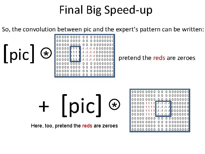 Final Big Speed-up So, the convolution between pic and the expert’s pattern can be