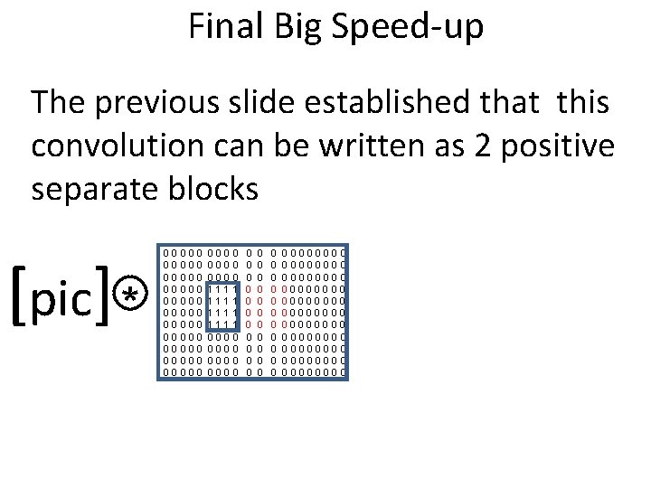 Final Big Speed-up The previous slide established that this convolution can be written as