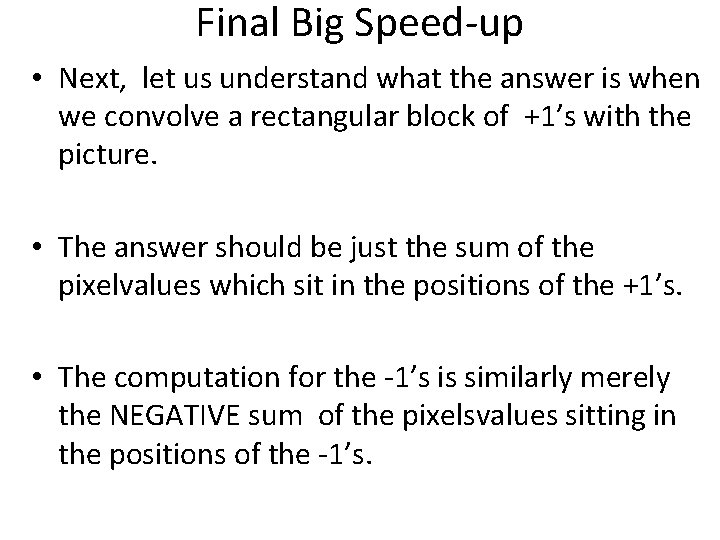 Final Big Speed-up • Next, let us understand what the answer is when we