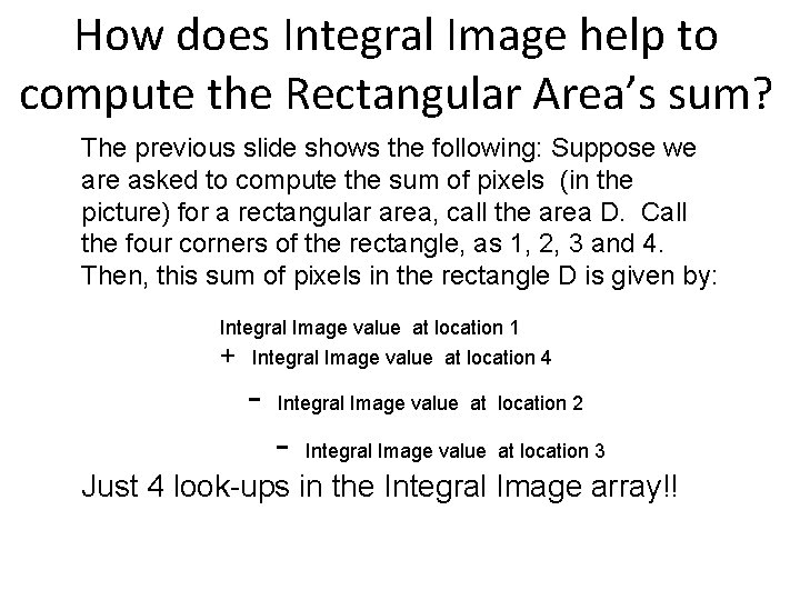 How does Integral Image help to compute the Rectangular Area’s sum? The previous slide