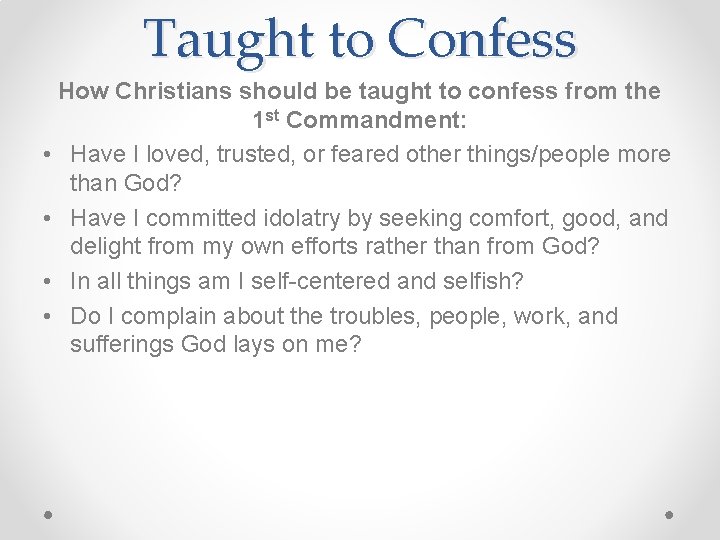 Taught to Confess How Christians should be taught to confess from the 1 st