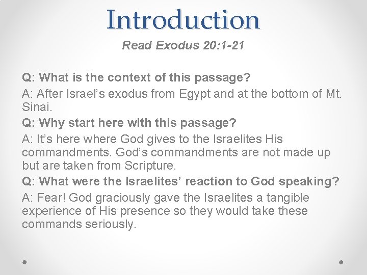Introduction Read Exodus 20: 1 -21 Q: What is the context of this passage?