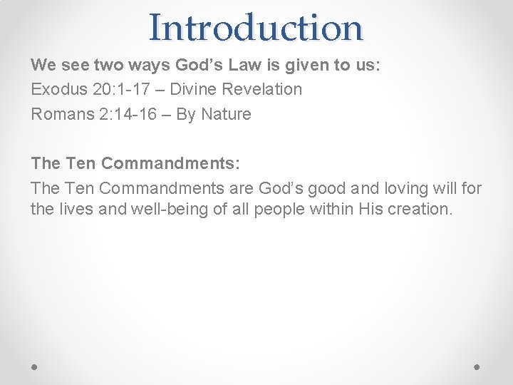 Introduction We see two ways God’s Law is given to us: Exodus 20: 1