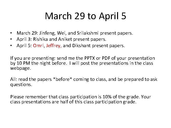 March 29 to April 5 • March 29: Jinfeng, Wei, and Srilakshmi present papers.