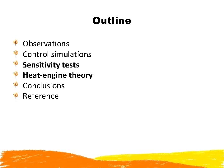 Outline Observations Control simulations Sensitivity tests Heat-engine theory Conclusions Reference 