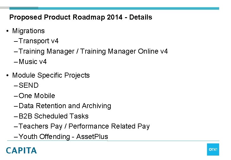 Proposed Product Roadmap 2014 - Details • Migrations – Transport v 4 – Training