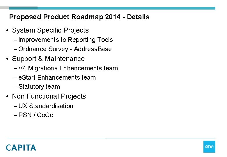 Proposed Product Roadmap 2014 - Details • System Specific Projects – Improvements to Reporting