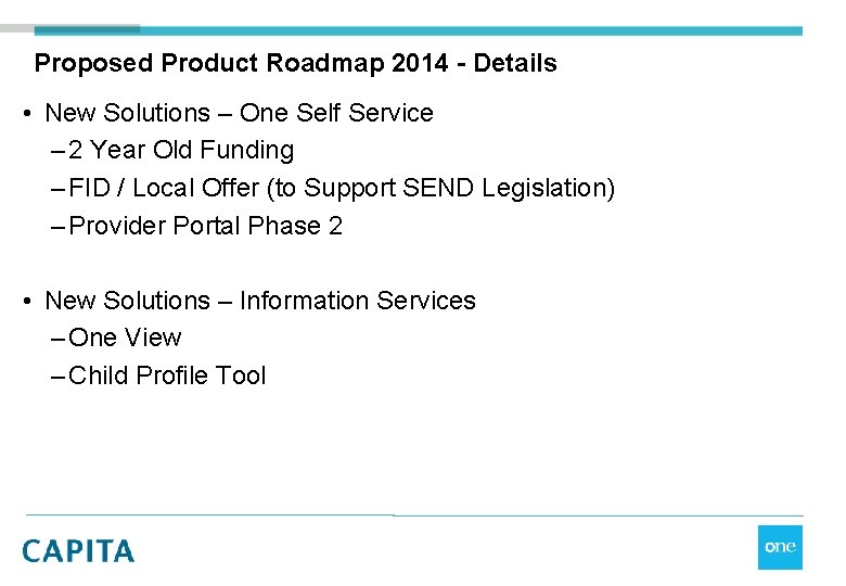 Proposed Product Roadmap 2014 - Details • New Solutions – One Self Service –