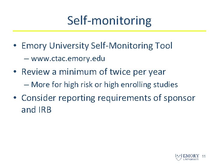 Self-monitoring • Emory University Self-Monitoring Tool – www. ctac. emory. edu • Review a