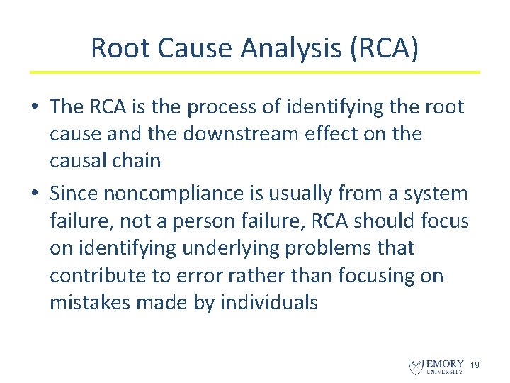 Root Cause Analysis (RCA) • The RCA is the process of identifying the root