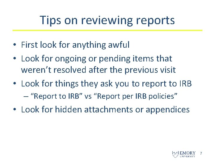 Tips on reviewing reports • First look for anything awful • Look for ongoing