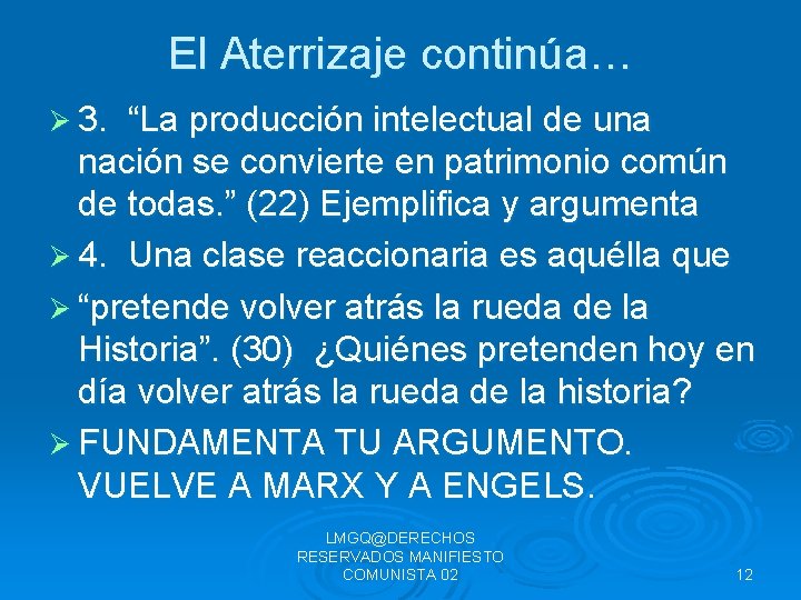 El Aterrizaje continúa… Ø 3. “La producción intelectual de una nación se convierte en