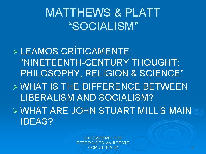 MATTHEWS & PLATT “SOCIALISM” Ø LEAMOS CRÍTICAMENTE: “NINETEENTH-CENTURY THOUGHT: PHILOSOPHY, RELIGION & SCIENCE” Ø