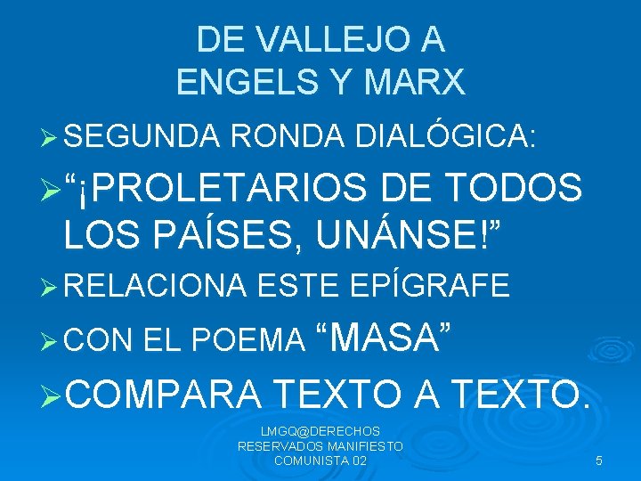 DE VALLEJO A ENGELS Y MARX Ø SEGUNDA RONDA DIALÓGICA: Ø“¡PROLETARIOS DE TODOS LOS