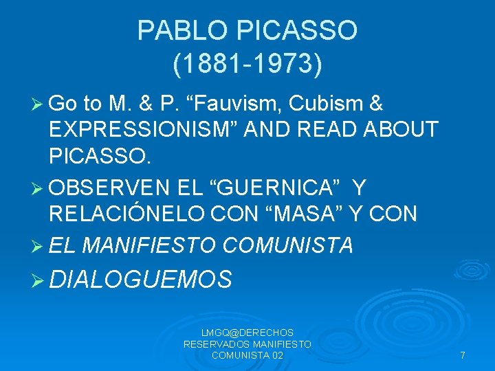 PABLO PICASSO (1881 -1973) Ø Go to M. & P. “Fauvism, Cubism & EXPRESSIONISM”