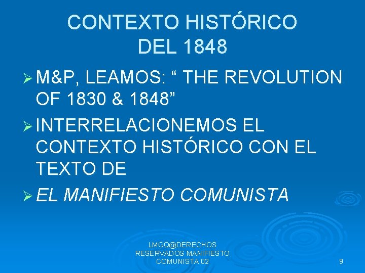 CONTEXTO HISTÓRICO DEL 1848 Ø M&P, LEAMOS: “ THE REVOLUTION OF 1830 & 1848”