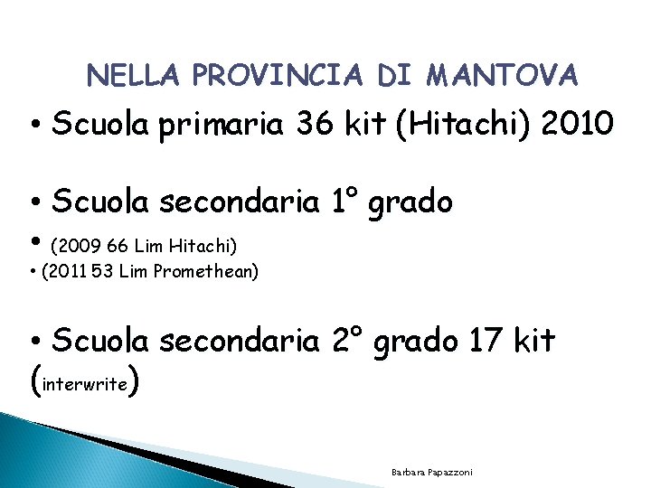 NELLA PROVINCIA DI MANTOVA • Scuola primaria 36 kit (Hitachi) 2010 • Scuola secondaria