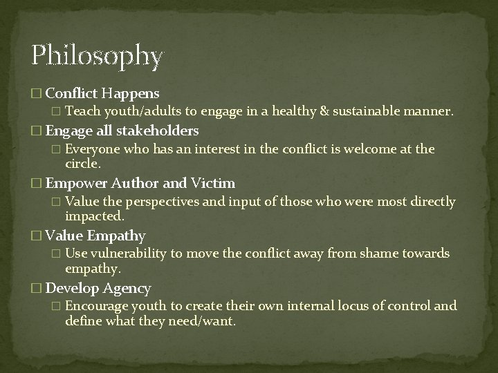 Philosophy � Conflict Happens � Teach youth/adults to engage in a healthy & sustainable