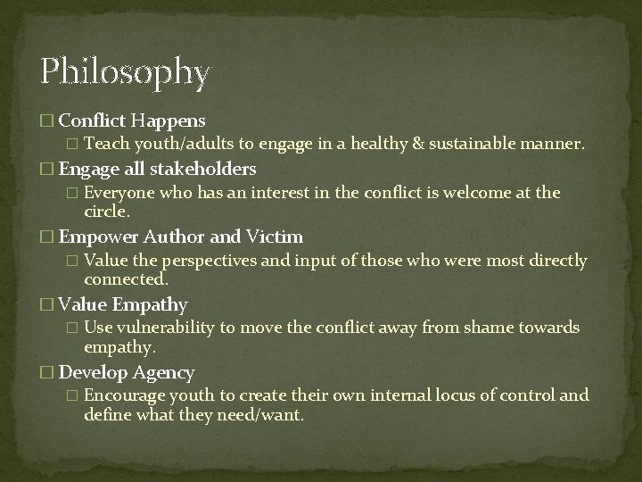 Philosophy � Conflict Happens � Teach youth/adults to engage in a healthy & sustainable