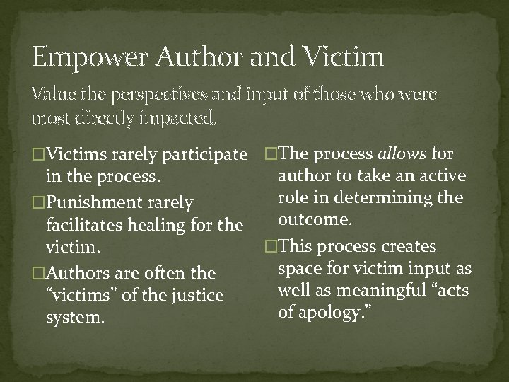 Empower Author and Victim Value the perspectives and input of those who were most