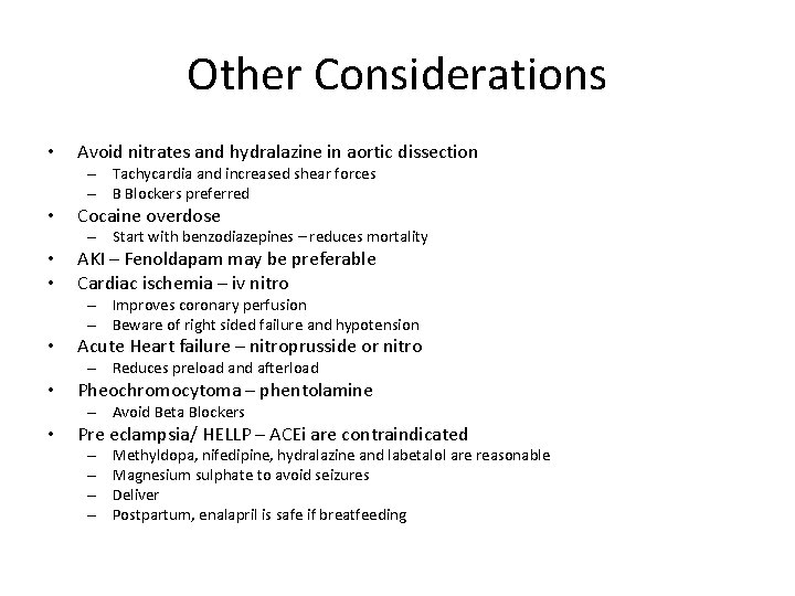 Other Considerations • Avoid nitrates and hydralazine in aortic dissection – Tachycardia and increased