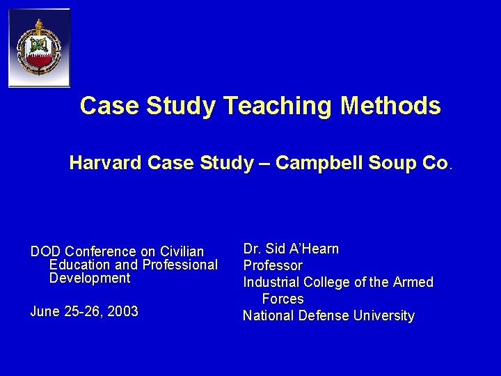Case Study Teaching Methods Harvard Case Study – Campbell Soup Co. DOD Conference on
