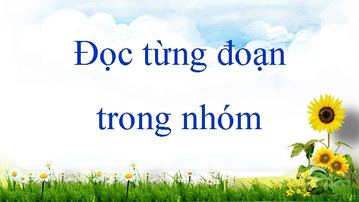 Đọc từng đoạn trong nhóm 