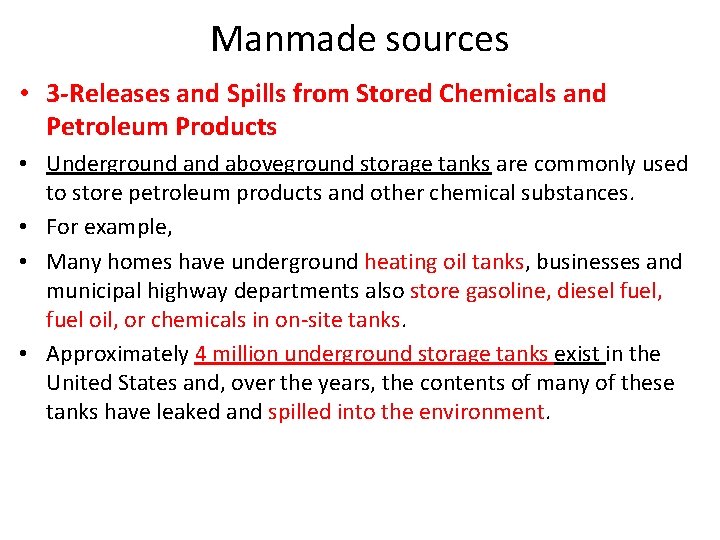 Manmade sources • 3 -Releases and Spills from Stored Chemicals and Petroleum Products •
