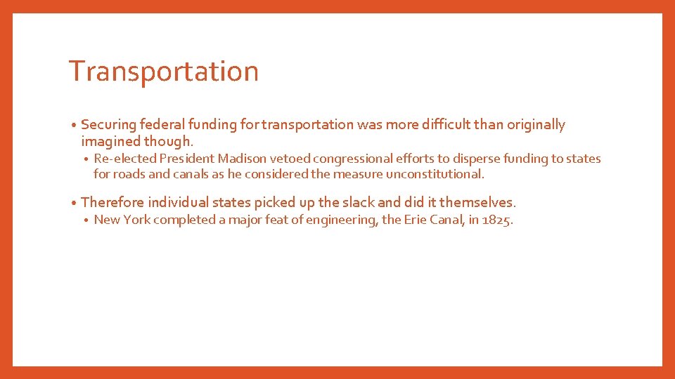 Transportation • Securing federal funding for transportation was more difficult than originally imagined though.