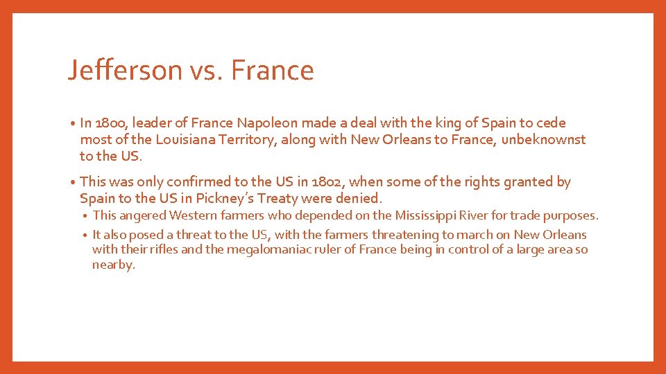 Jefferson vs. France • In 1800, leader of France Napoleon made a deal with