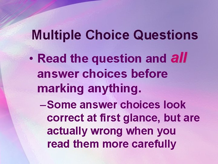 Multiple Choice Questions • Read the question and all answer choices before marking anything.