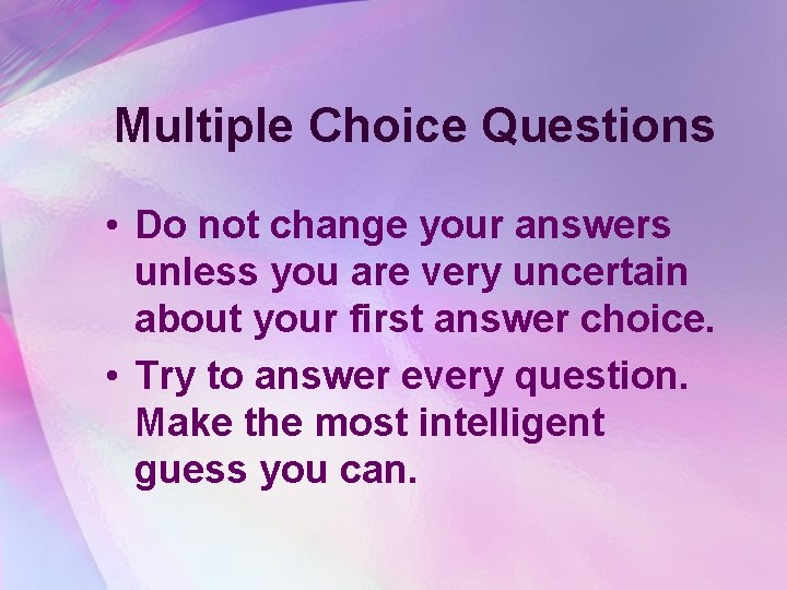 Multiple Choice Questions • Do not change your answers unless you are very uncertain