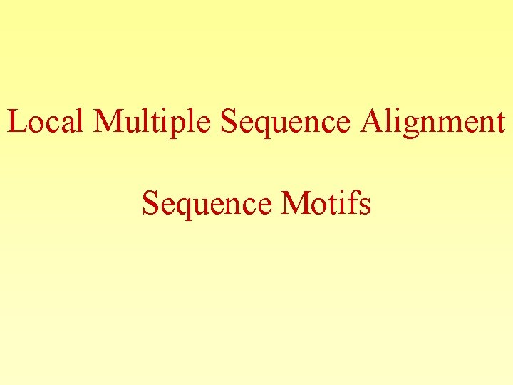 Local Multiple Sequence Alignment Sequence Motifs 