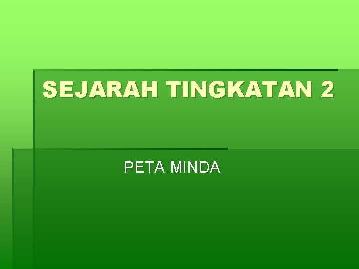 SEJARAH TINGKATAN 2 PETA MINDA 