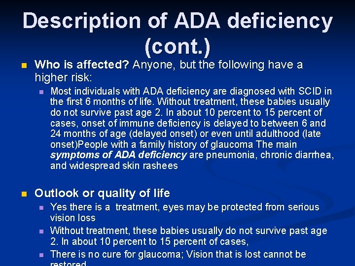 Description of ADA deficiency (cont. ) n Who is affected? Anyone, but the following