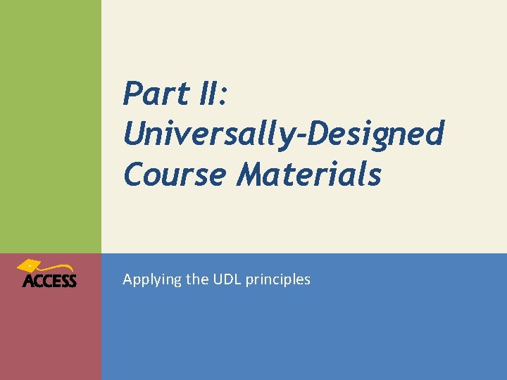 Part II: Universally-Designed Course Materials Applying the UDL principles 