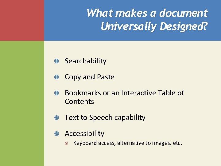 What makes a document Universally Designed? Searchability Copy and Paste Bookmarks or an Interactive