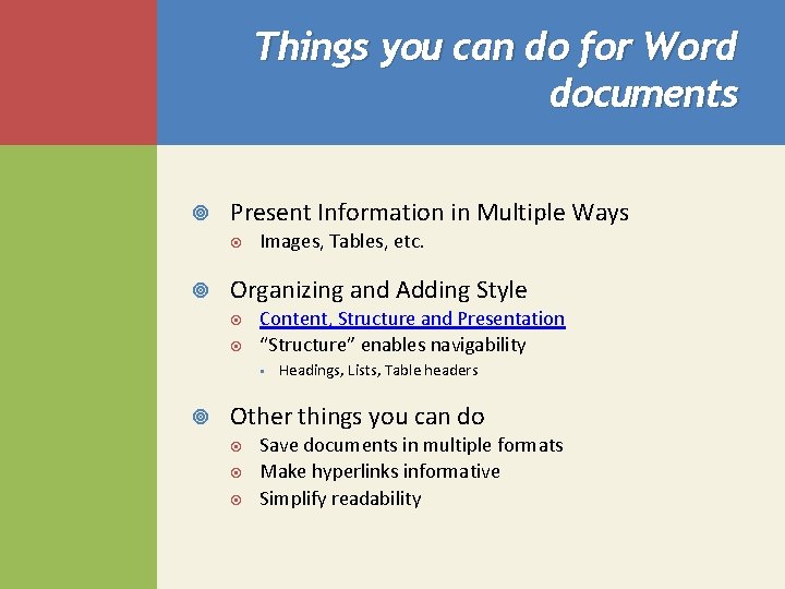 Things you can do for Word documents Present Information in Multiple Ways Images, Tables,