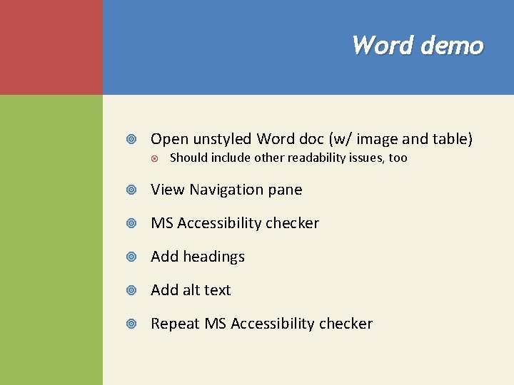 Word demo Open unstyled Word doc (w/ image and table) Should include other readability