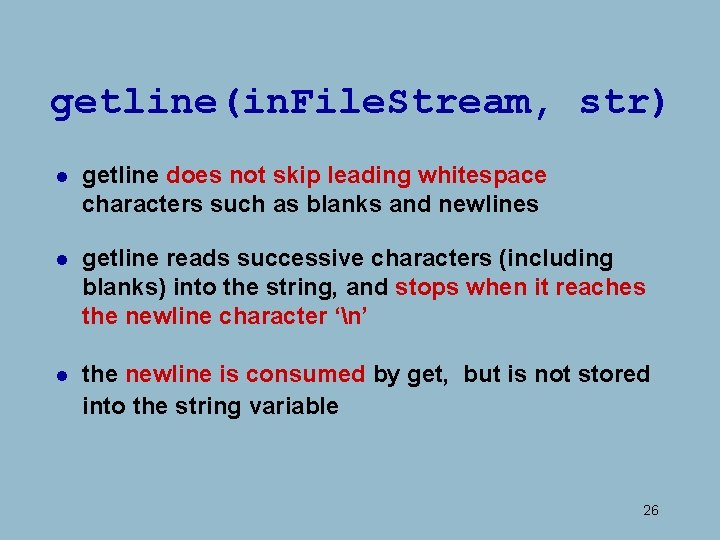 getline(in. File. Stream, str) l getline does not skip leading whitespace characters such as getline(in. File. Stream, str) l getline does not skip leading whitespace characters such as